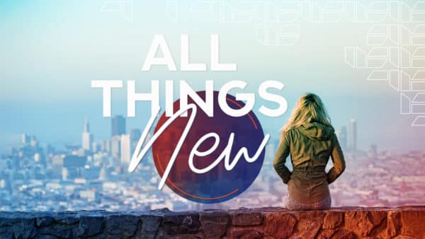 All Things New | Week 4 - Faith for my city Image