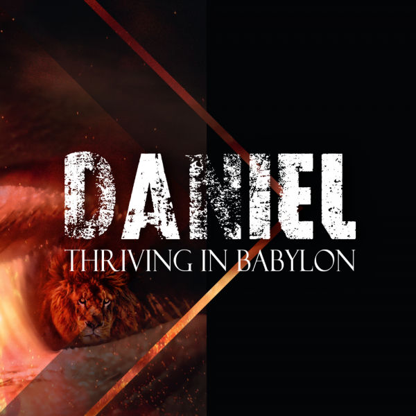 Thriving in Babylon // Week 1 // Daniel’s Reality // Jo Strohfeldt Image